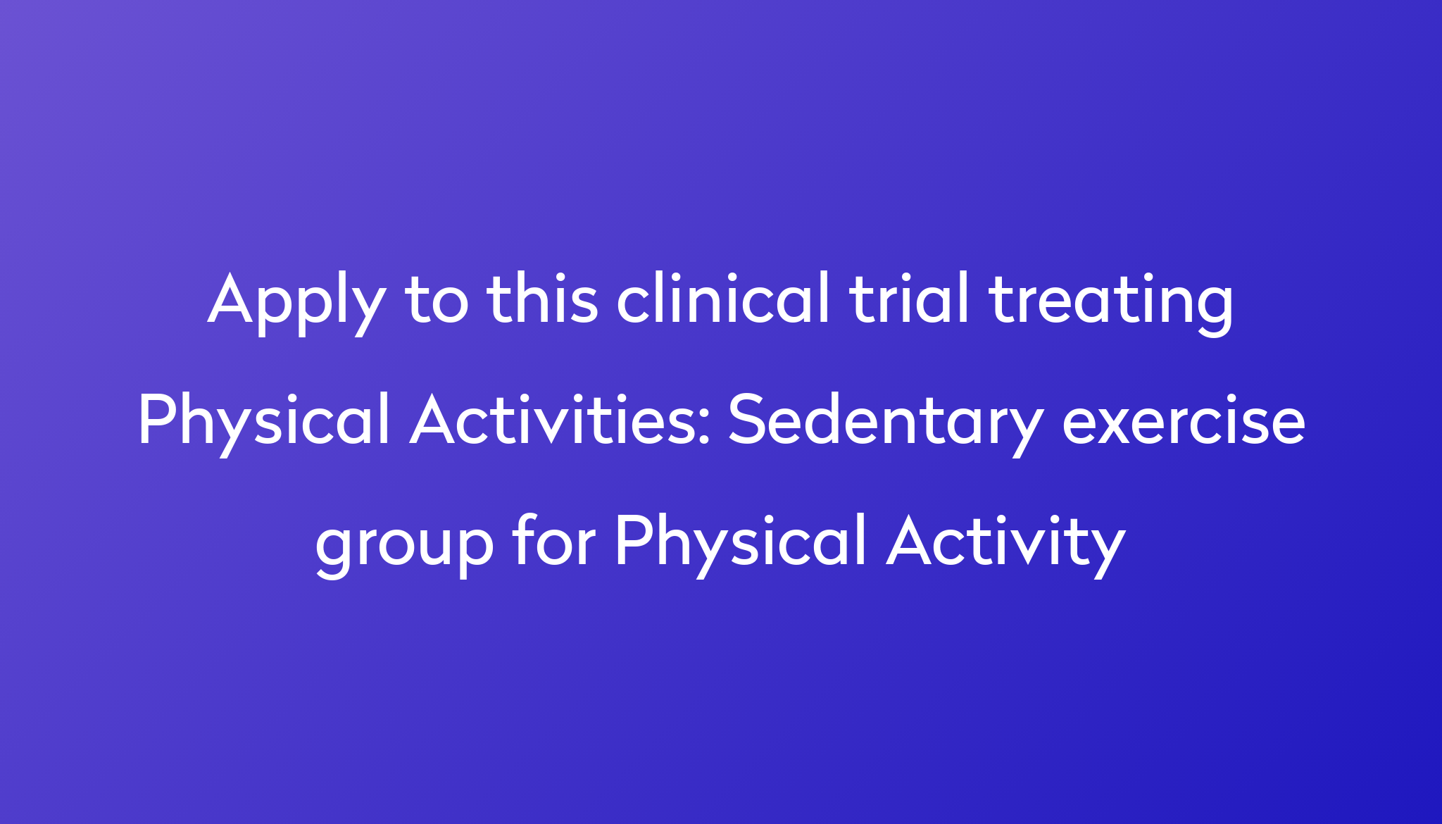 sedentary-exercise-group-for-physical-activity-clinical-trial-2023-power